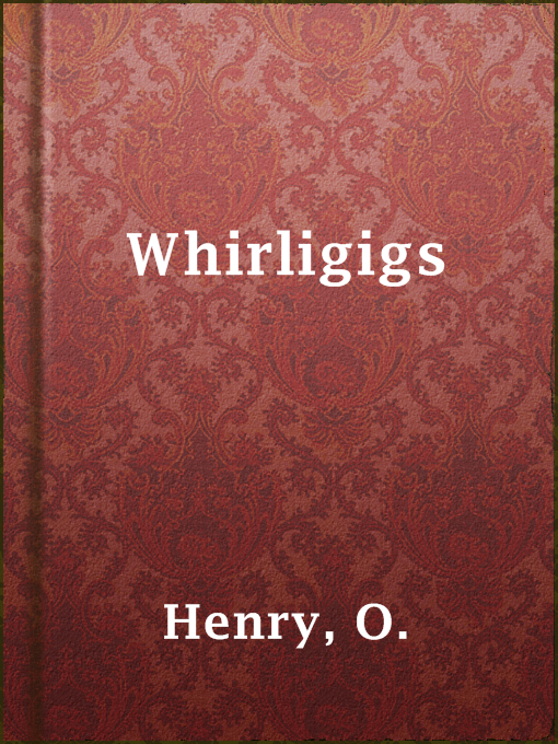 Title details for Whirligigs by O. Henry - Available